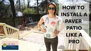 How to Install a Paver Patio like a Pro