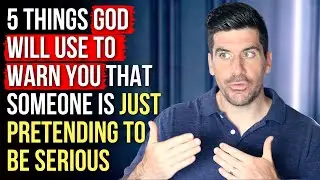 God Is Showing You They’re PRETENDING to Be Serious If . . .