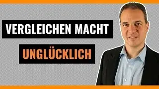 Hören Sie auf, sich ständig mit anderen zu vergleichen und neidig zu sein!