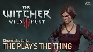 The Witcher : Wild hunt - Cinematics Series #22   The Play's The Thing (ซับไทย