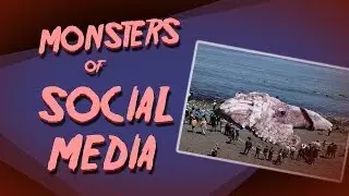 Monsters of  Social Media