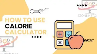 How to Use Calorie Calculator Tool Online By Ezonlinetools.com