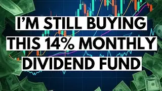 Why I Still Believe In This 14% Yielding Monthly Dividend Fund