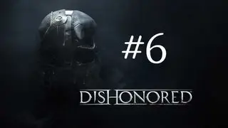 Dishonored Прохождение Часть 6 - Бордель "Золотой кот"