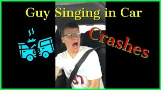 Guy Singing in Car CRASHES 