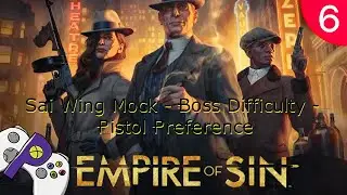 Empire of Sin - Boss Difficulty - Sai Wing Mock - Episode 6