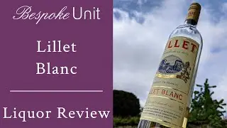 Lillet Blanc Review & Why It Isn't Kina Lillet Anymore