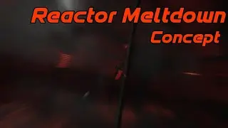 Reactor Meltdown | Remade