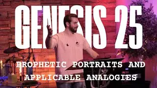 Prophetic Portraits and Applicable Analogies - Genesis 25