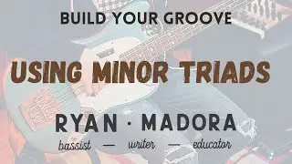 Learn How To Play Minor Triads On The Bass And Create A Groove