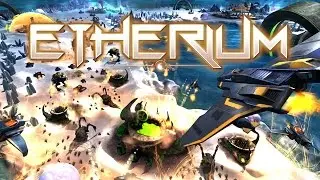 What is... Etherium (A Science Fiction Real Time Strategy) Gameplay Preview