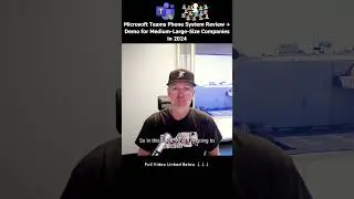 Microsoft Teams Phone System Review + Demo for Medium-Large-Size Companies in 2024