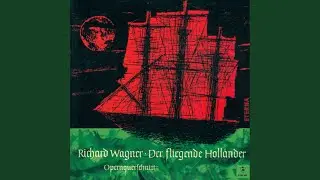 Der fliegende Hollander (The Flying Dutchman) : Act II: Summ und brumm, du gutes Radchen
