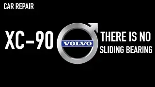VOLVO XC90 - THERE IS NO SLIDING BEARING/ ВОЛЬВО ХС90 ОТСУТСТВУЕТ ПОДШИПНИК СКОЛЬЖЕНИЯ.