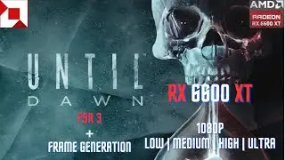 Until Dawn on RX 6600 XT 8gb | FSR 3 | Frame Generation | 1080p All Settings #gaming