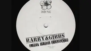 Barry & Gibbs - Let Her Dance (Original Mix)