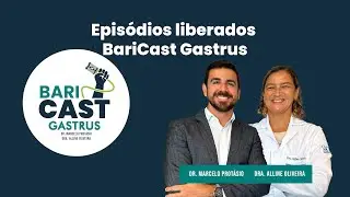 Episódios liberados do BariCast Gastrus.