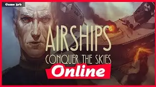 How To Download Airships: Conquer the Skies v1.1.3 + OnLine