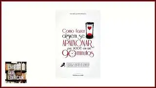 Como Fazer alguém se Apaixonar por Você em 90 Minutos do Autor Nicholas Boothman