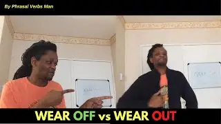 Phrasal verbs: Wear OUT vs  Wear OFF
