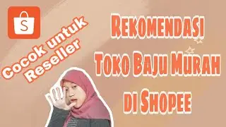 Rekomendasi toko baju murah di shopee cocok untuk Reseller | #shopee #rekomendasibajumurah