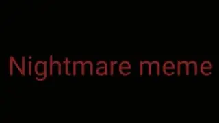 [Nightmare meme] ft.Conrad