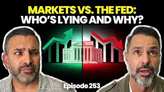 Episode 253 | Markets vs. The Fed: Who’s Right About Inflation 📈 & Employment? 📊