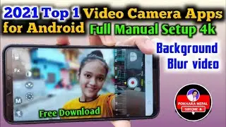 Blur Video Camera App for Android | 4k Manual setup| Pokhara Nepal