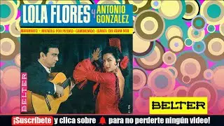 Lola Flores y Antonio Gonzalez - Mientes por Piedad (E.P.)