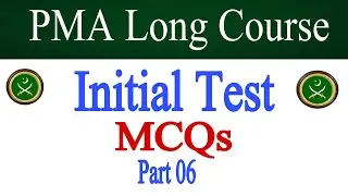 PMA Long Course Initial Test MCQs | PMA 147 Long Course Academic Test Preparation | Part 06