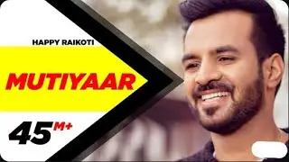 Mutiyaar (Full Song) lyrical | Happy Raikoti | Parmish Verma | Latest Punjabi Song 2017 | Respect