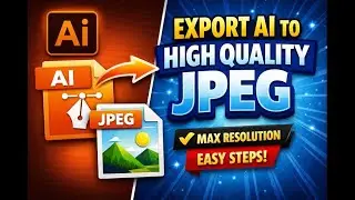 Adobe Illustrator JPEG Export | AI to JPEG Max Quality Tutorial