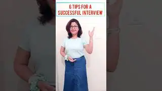 6 TIPS FOR A SUCCESSFUL INTERVIEW.                                   