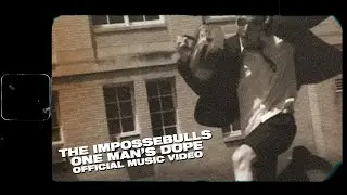 The Impossebulls - ONE MAN'S DOPE (Official Music Video)
