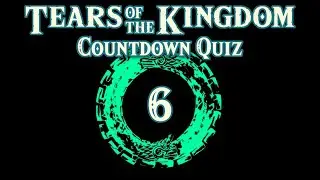 6 Days to Tears of the Kingdom Countdown Quiz