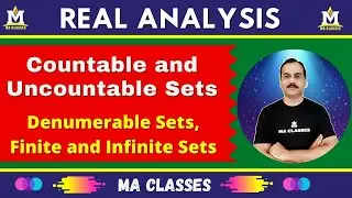 Countable & Uncountable Sets | Enumerable Sets | Finite & Infinite Sets | Real Analysis| MA CLASSES