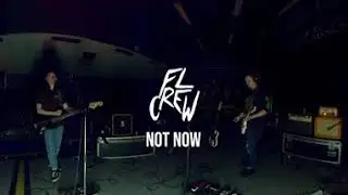 FL CREW - Not Now (360 Session)