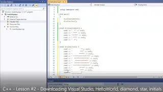C++ - Lesson #2 - Downloading Visual Studio, HelloWorld, diamond, star, initials