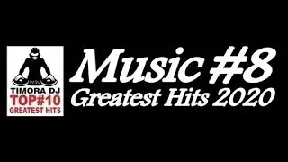 TOP#10 Greatest Hits 2020 - MUSIC #8
