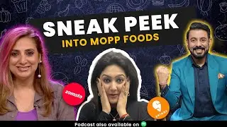 Sneak Peek into MOPP Foods 🤫