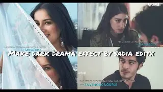 Make dark drama effect By {Sadia Editx}