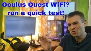 QUICK TEST Oculus Quest wirelessly- you can check QUICKLY if your WiFi router meets requirements HLA
