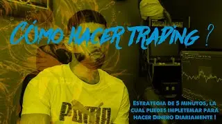 Como hacer trading? Tutorial Estrategia de trading de 5 minutos!