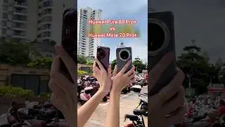 Huawei Pura 80 Pro+ vs Huawei Mate 70 Pro+ 10x Zoom Photography Which is One Best? 