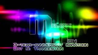 Melodic Mich - 3-year-anniversary marathon Day 5: Trancesition