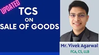 TCS ON SALE OF GOODS UPDATED AS ON 3RD OCTOBER, 2020  - VIVEK AGARWAL FCA, CS, LLB