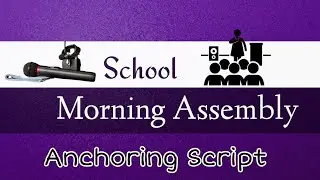 School Morning Assembly Anchoring Script (Part 1 || School Assembly Comparing || Morning Assembly