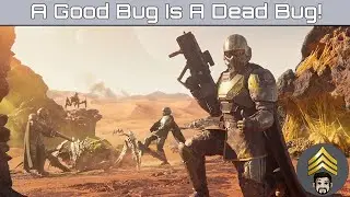 Helldivers 2 - A Good Bug Is A Dead Bug!