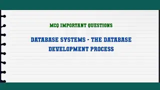 Database Systems - The Database Development Process MCQ Questions