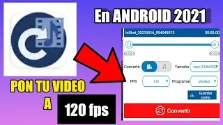 🟥Como poner un video a 120 fps en ANDROID 2021😊